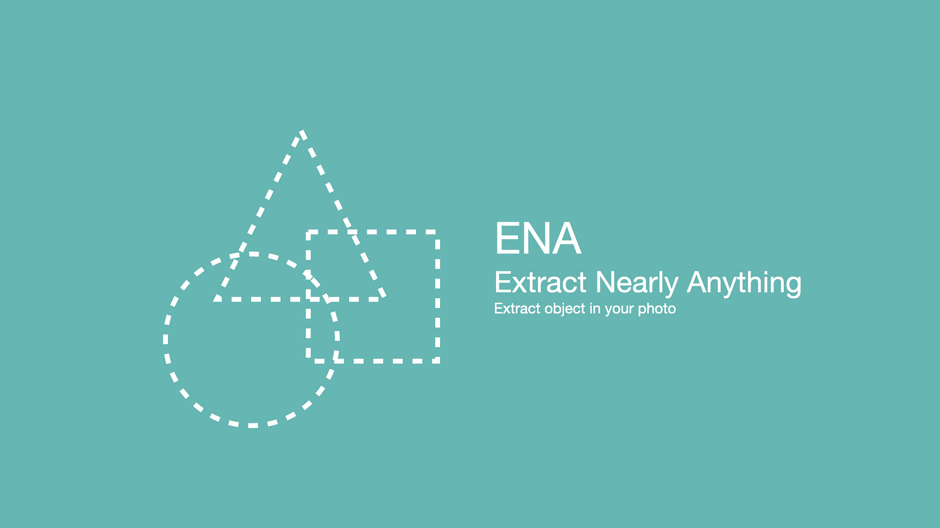 ENA - Extract Nearly Anything